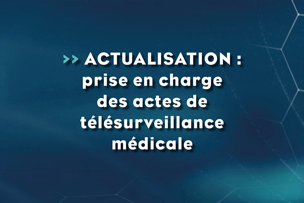 Actualisation - prise en charge des actes de télésurveillance médicale