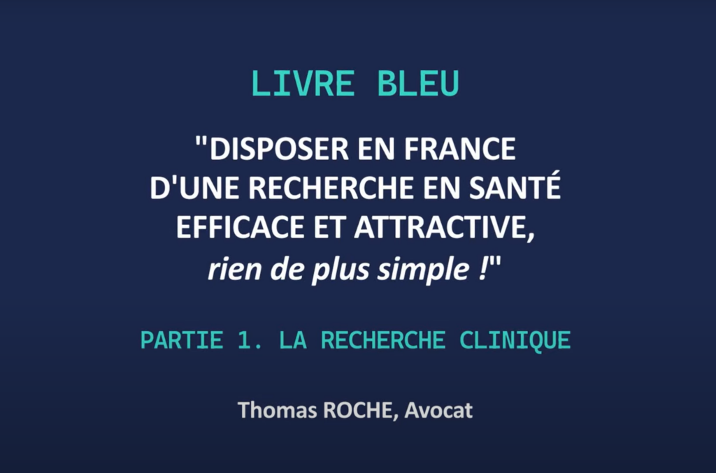 LIVRE BLEU – Disposer en France d’une recherche en santé efficace et attractive, rien de plus simple ! - Thomas Roche, Life Avocats