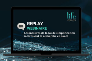 Replay webinaire - Webinaire - Les mesures de la loi de simplification intéressant la recherche en santé - life avocats
